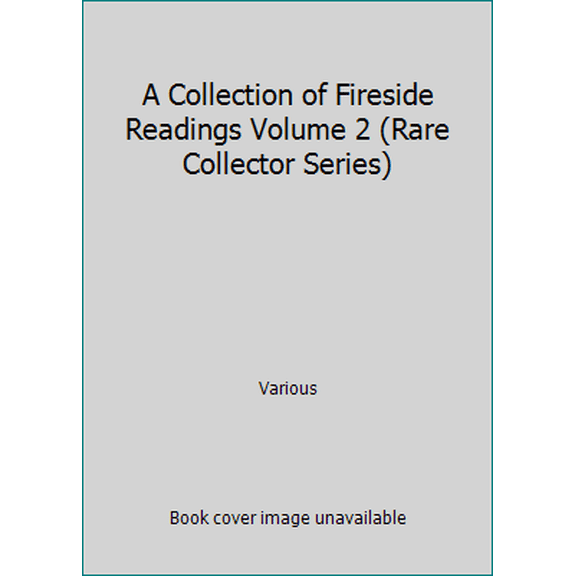 Pre-Owned A Collection of Fireside Readings Volume 2 (Rare Collector Series) (Hardcover) 1584741112 9781584741114