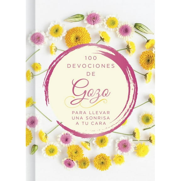 100 días de Gozo: Para Llevar una Sonrisa a Tu Cara (Paperback)