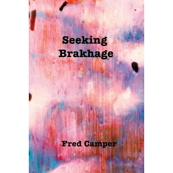 Seeking Brakhage, (Paperback)