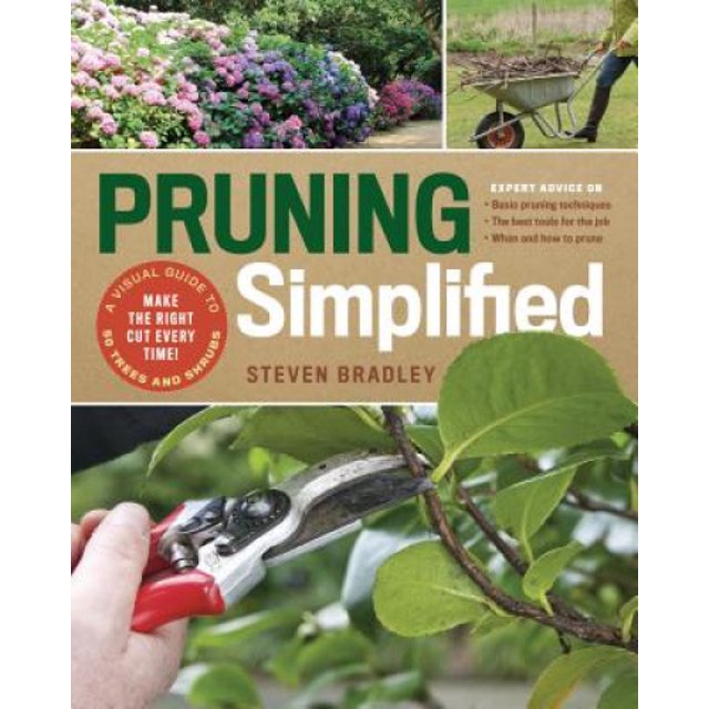 Pruning Simplified: A Step-By-Step Guide to 50 Popular Trees and Shrubs