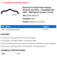 thumbnail image 2 of Reservoir To Pump Power Steering Reservoir Line Hose - Compatible with 2003 - 2008 Subaru Forester 2.5L H4 2004 2005 2006 2007, 2 of 2