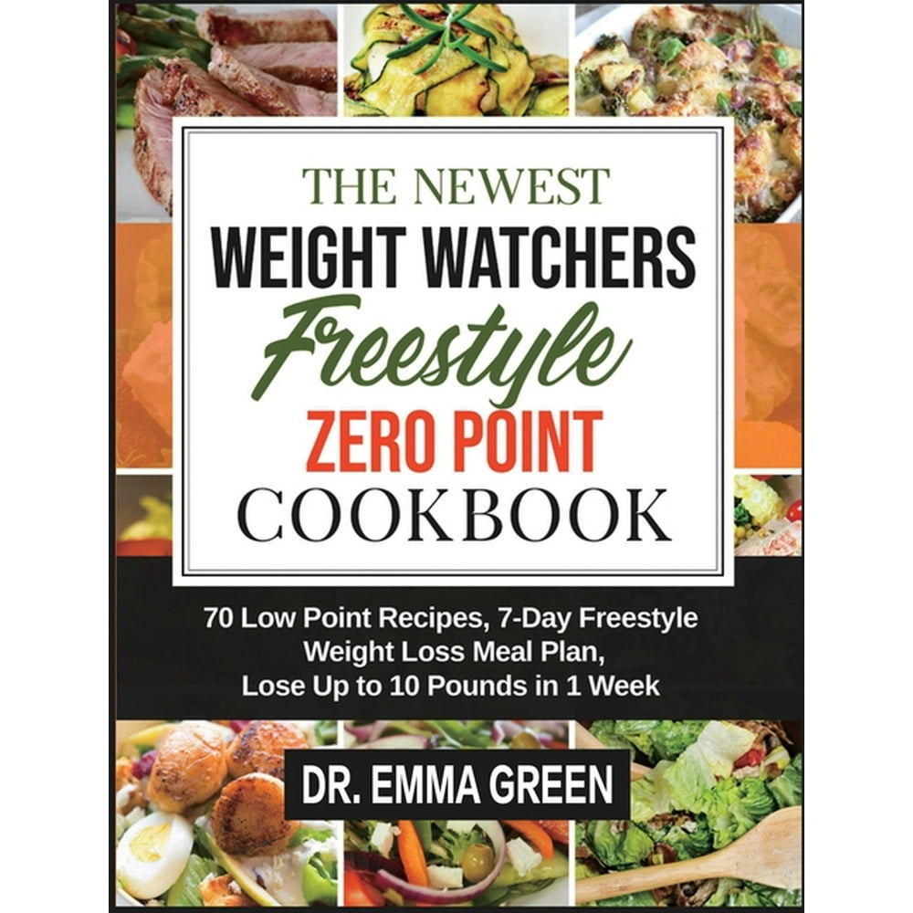 The Newest Weight Watchers Freestyle Zero Point Cookbook 70 Low Point