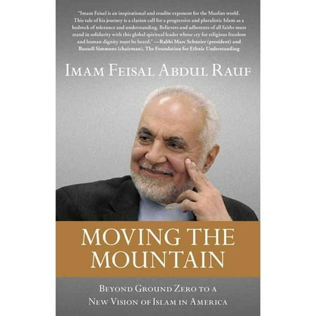 Moving the Mountain: Beyond Ground Zero to a New Vision of Islam in America