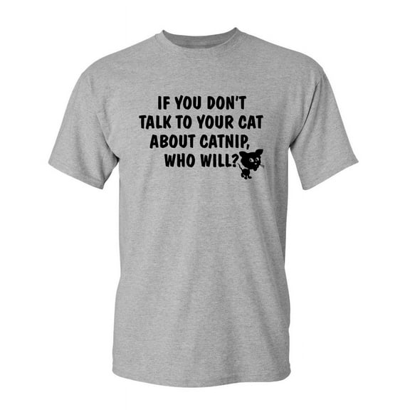 Talk to Cat Sarcastic Humor Graphic Novelty Super Soft Ring Spun Funny T Shirt