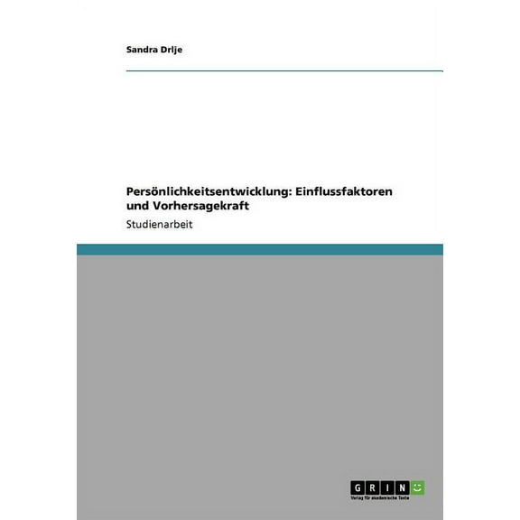 Persönlichkeitsentwicklung: Einflussfaktoren und Vorhersagekraft (Paperback)