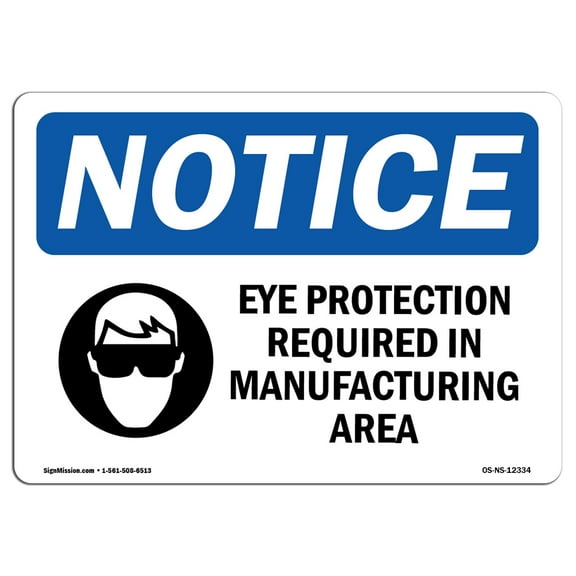 OSHA Notice Sign - Eye Protection Required In Manufacturing Sign With Symbol | Decal | Protect Your Business, Work Site |  Made in the USA