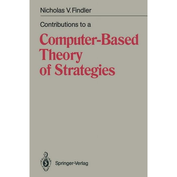 Contributions to a Computer-Based Theory of Strategies, (Paperback)