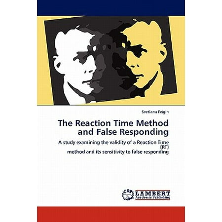 - The Reaction Time Method and False Responding