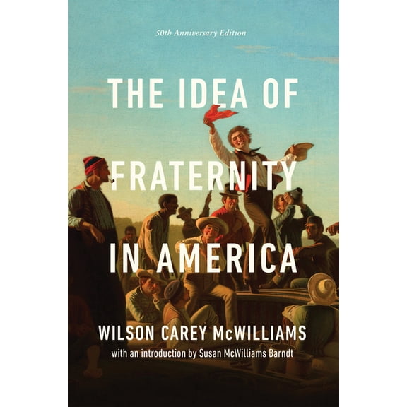 The Idea of Fraternity in America, (Paperback)