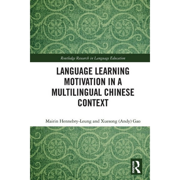 Routledge Research in Language Education Language Learning Motivation in a Multilingual Chinese Context, (Paperback)
