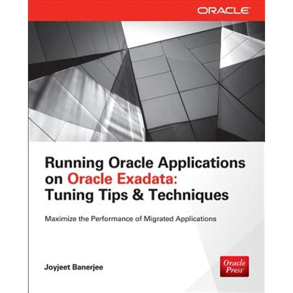 Pre-Owned Running Applications on Oracle Exadata: Tuning Tips & Techniques, (Paperback)