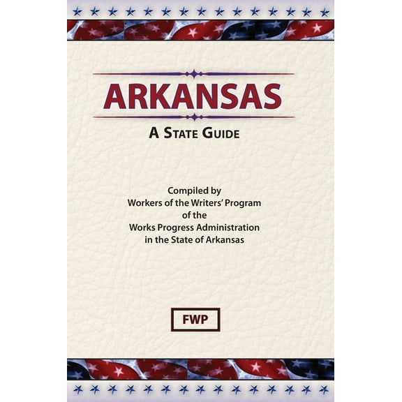 American Guide Arkansas: A Guide To The State, Book ARKAN, (Hardcover)