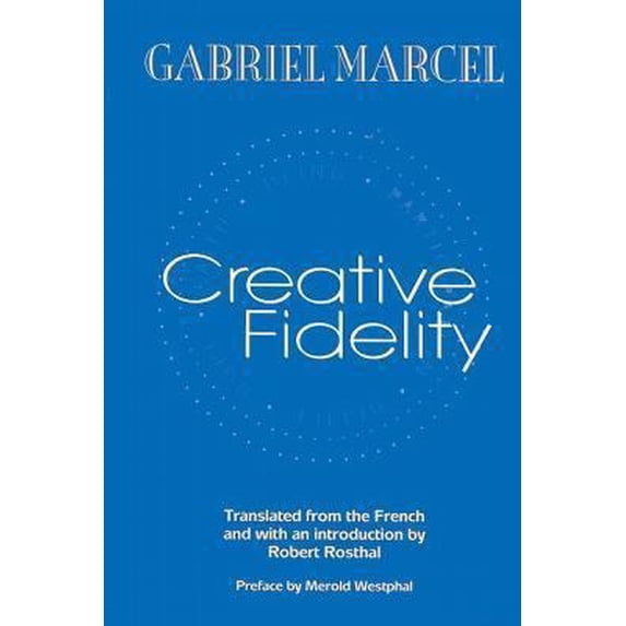 Pre-Owned Creative Fidelity (Paperback) 0823221849 9780823221844