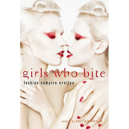 Girls Who Bite : Lesbian Vampire Erotica (Best Vampire Bite Scenes)