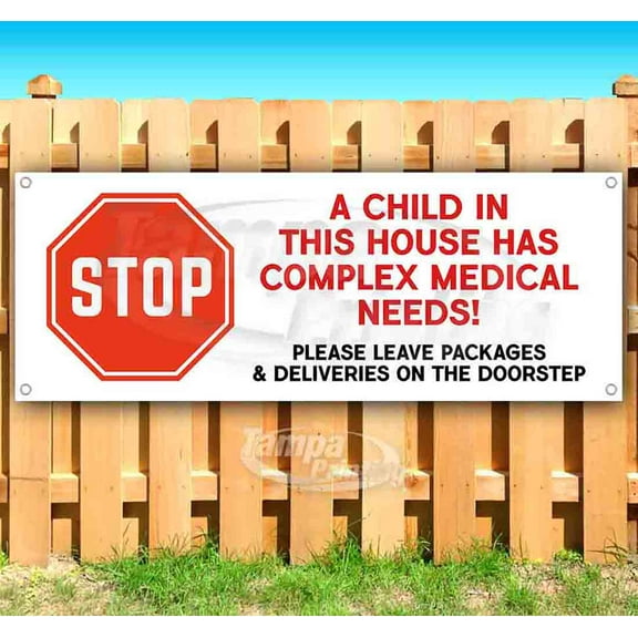 Stop Child Has Complex Medical Needs 13 oz Vinyl Banner With Metal Grommets