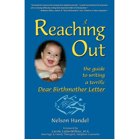 Reaching Out: The Guide To Writing A Terrific Dear Birthmother Letter  Paperback  Nelson Handel