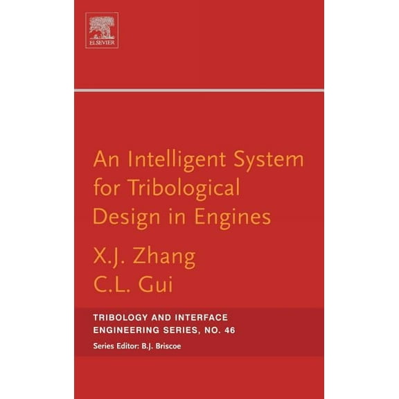 Tribology and Interface Engineering An Intelligent System for Engine Tribological Design: Volume 46, Book 46, (Hardcover)