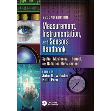 Measurement, Instrumentation, and Sensors Handbook: Spatial, Mechanical, Thermal, and Radiation Measurement (Paperback)