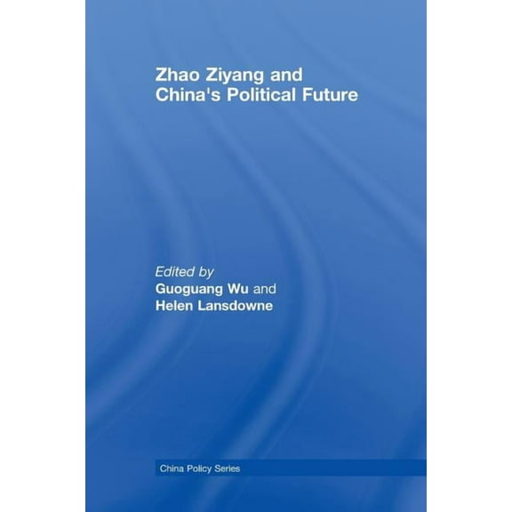 China Policy Zhao Ziyang and China's Political Future, (Paperback)