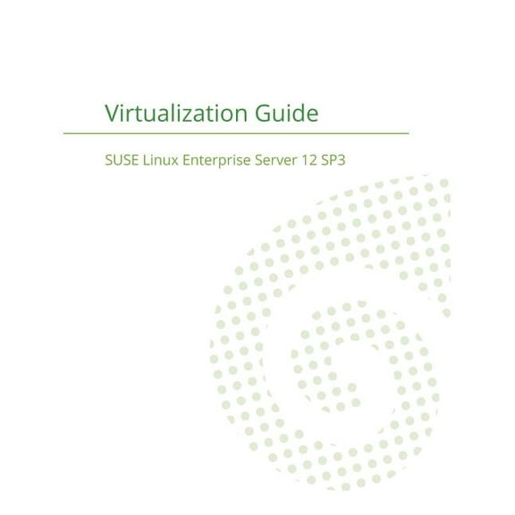 SUSE Linux Enterprise Server 12 - Virtualization Guide, (Paperback)