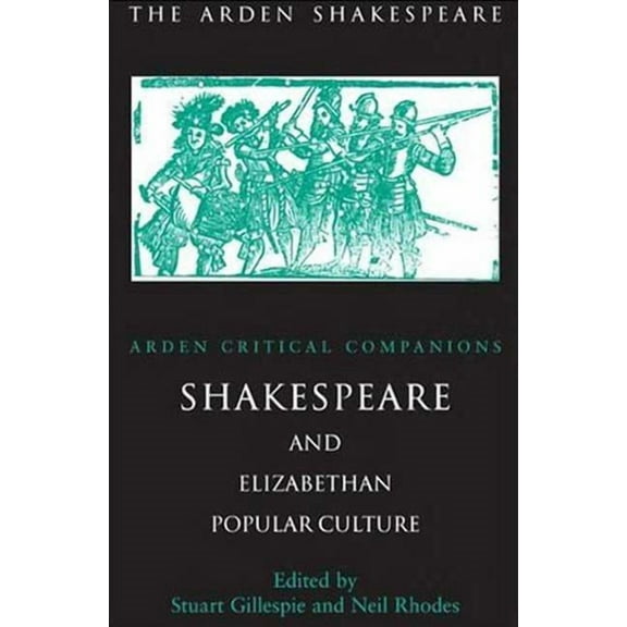 Arden Critical Companions Shakespeare and Elizabethan Popular Culture: Arden Critical Companion, (Hardcover)