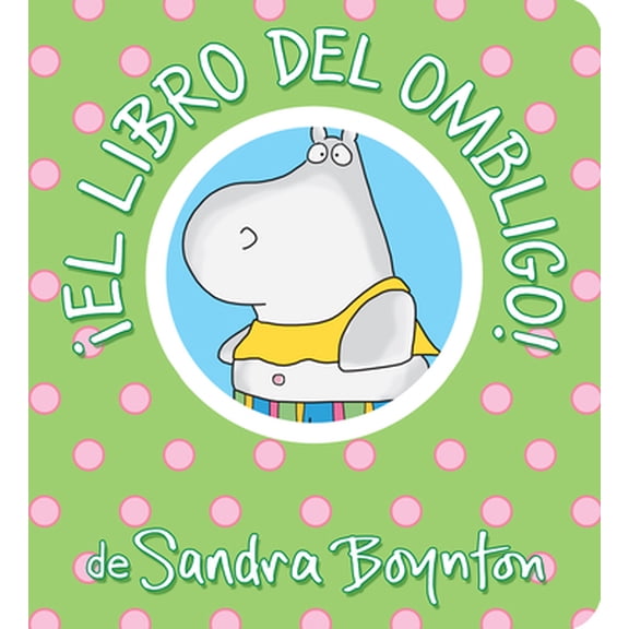 Pre-Owned El Libro del Ombligo! / The Belly Button Book! Spanish Edition (Board book) 1523508000 9781523508006