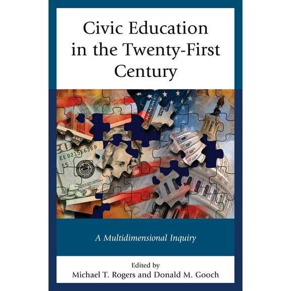 Civic Education in the Twenty-First Century: A Multidimensional Inquiry, (Hardcover)