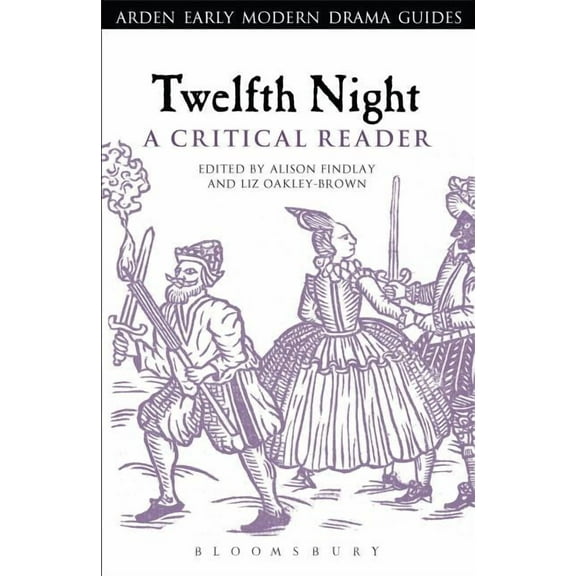 Arden Early Modern Drama Guides Twelfth Night: A Critical Reader, (Paperback)