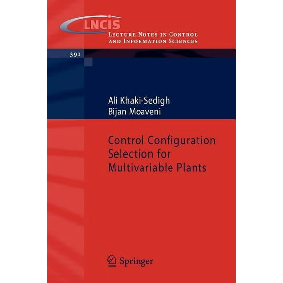 Lecture Notes in Control and Information Control Configuration Selection for Multivariable Plants, Book 391, (Paperback)