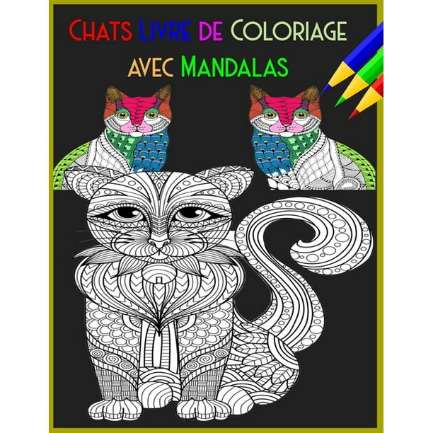 Chats Livre De Coloriage Avec Mandalas Livre De Coloriage Avec Des Pages A Colorier Amusantes Faciles Et Relaxantes 70 Pages Taille 8 5 11 Francais Paperback Walmart Com Walmart Com Chats Livre De Coloriage Avec Mandalas Livre De Coloriage Avec Des Pages A Colorier Amusantes Faciles Et Relaxantes 70 Pages Taille 8 5 11 Francais Paperback Walmart Com Walmart Com
