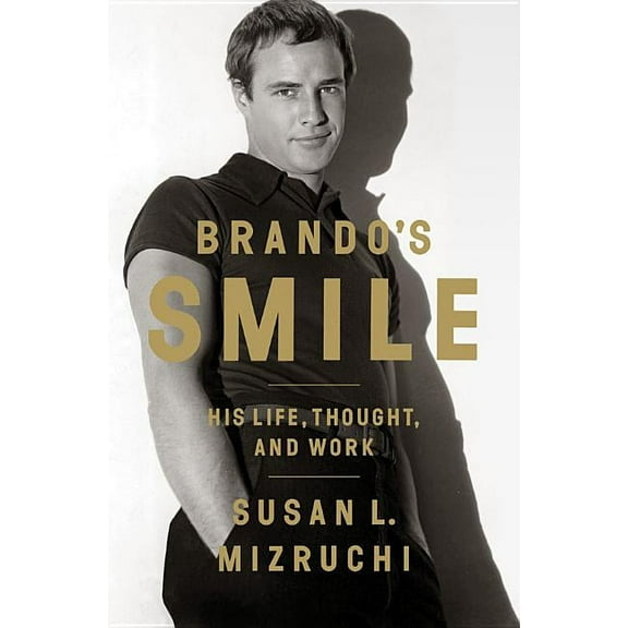 Brando's Smile: His Life, Thought, and Work, (Hardcover)