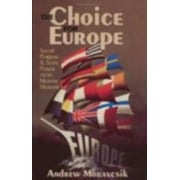 The Choice for Europe : Social Purpose and State Power from Messina to Maastricht 9780801485091 Used / Pre-owned