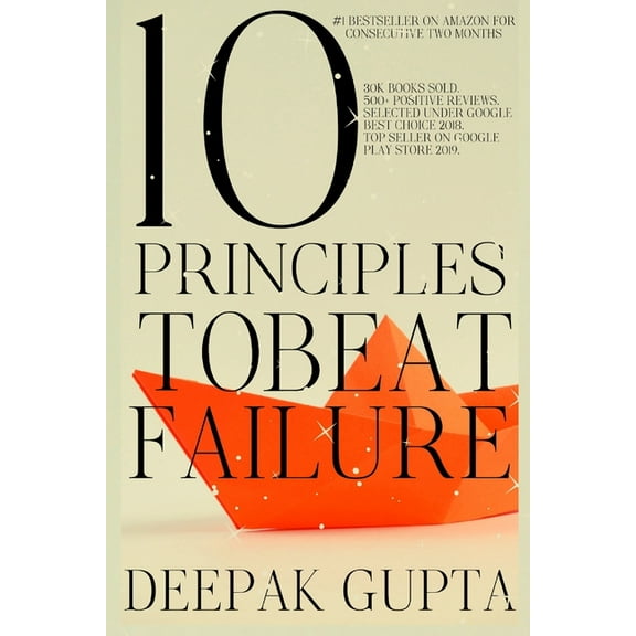 10 Principles To Beat Failure: The Best Motivational Guide