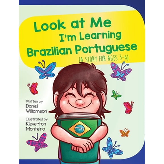 Pre-Owned Look At Me I'm Learning Brazilian Portuguese: A Story For Ages 3-6 (Paperback) 191625635X 9781916256354