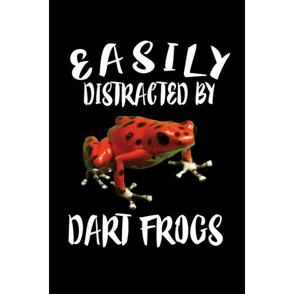 Easily Distracted By Dart Frogs: Animal Nature Collection (Paperback)