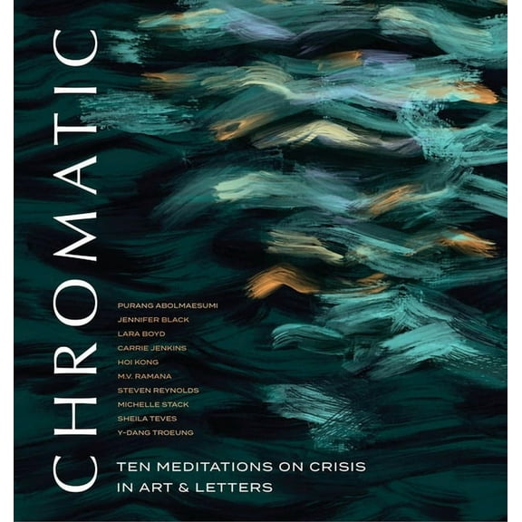 Chromatic : Ten Meditations on Crisis in Art and Letters (Paperback)