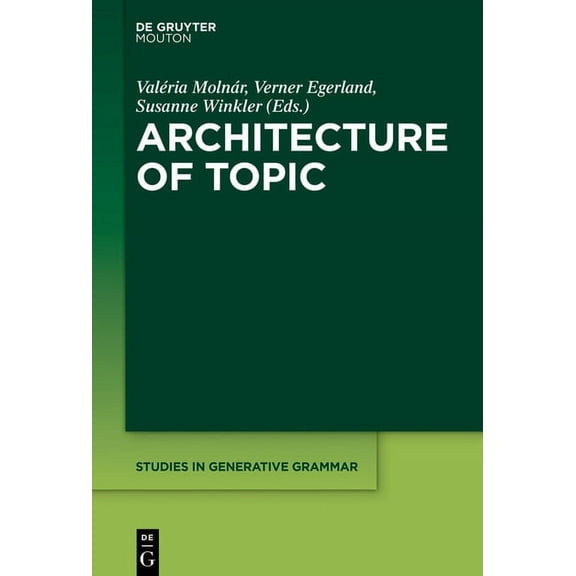 Studies in Generative Grammar [Sgg] Architecture of Topic, Book 136, (Hardcover)