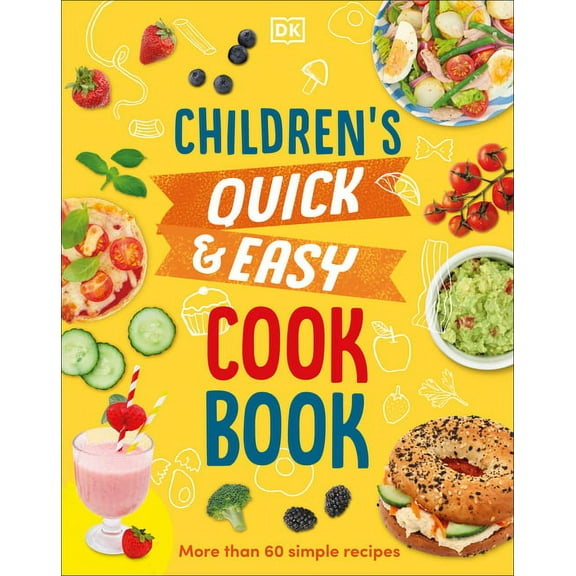 Children's Quick and Easy Cookbook: Over 60 Simple Recipes, (Hardcover)