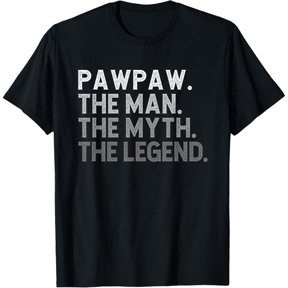 PAWPAW The Man The Myth The Legend Fathers Day Funny PAW-PAW T-Shirt