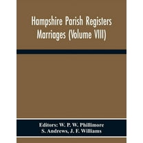 Hampshire Parish Registers Marriages (Volume Viii), (Paperback)