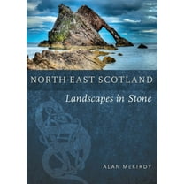 Landscapes in Stone North-East Scotland: Landscapes in Stone, (Paperback)