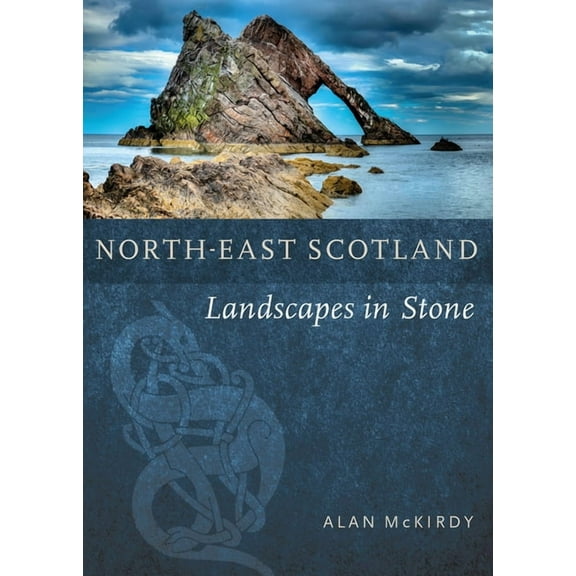 Landscapes in Stone North-East Scotland: Landscapes in Stone, (Paperback)