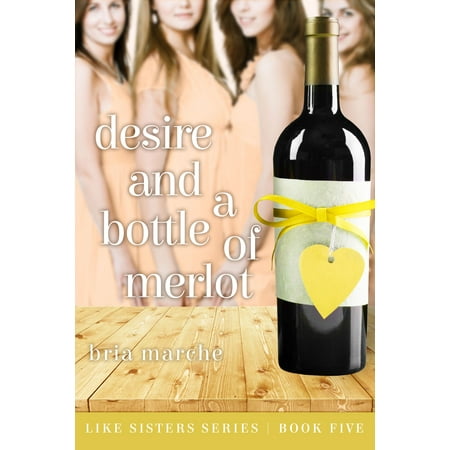Desire and a Bottle of Merlot - eBook