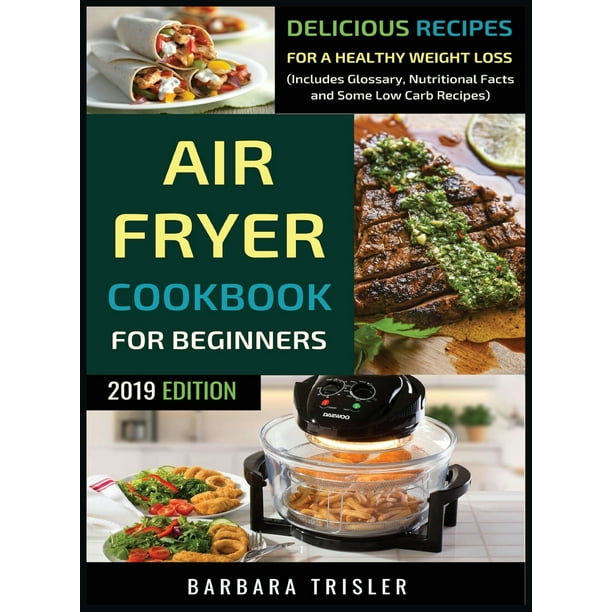 Air Fryer Cookbook For Beginners: Delicious Recipes For A ...
