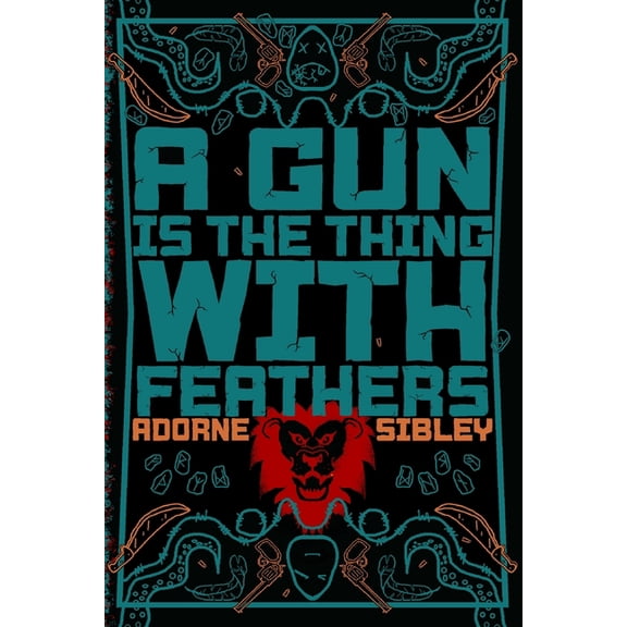 The Apologues of Emma A Gun Is The Thing With Feathers, Book 1, (Paperback)