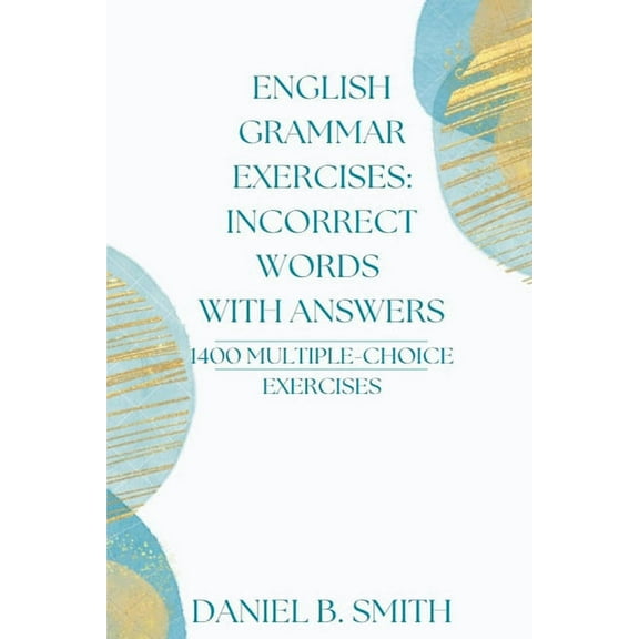 English Grammar Exercises: Incorrect Words With Answers, (Paperback)