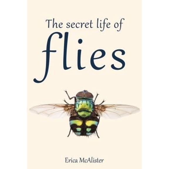 Pre-Owned The Secret Life of Flies (Hardcover) 1770858091 9781770858091
