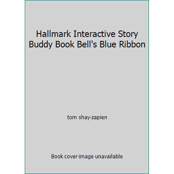 Pre-Owned Hallmark Interactive Story Buddy Book Bell's Blue Ribbon by Tom Shay-Zapien (Hardcover) Juvenile Fiction / General English