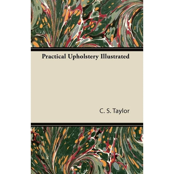 Practical Upholstery Illustrated (Paperback)