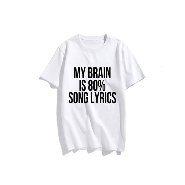 Women Cute T Shirt Junior Tops Teen Girls MY BRaiN iS 80% SoNG LYRiCS Graphic Tees